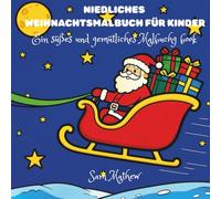 Niedliches Weihnachtsmalbuch für Kinder: Ein süßes und gemütliches Malbuch
