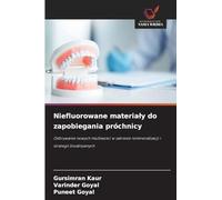 Niefluorowane materia¿y do zapobiegania próchnicy: Odkrywanie nowych mo¿liwo¿ci w zakresie remineralizacji i strategii bioaktywnych