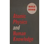 Niels Bohr Atomic Physics and Human Knowledge (Tascabile)