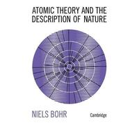 Niels Bohr Atomic Theory and the Description of Nature (Tascabile)
