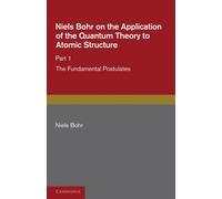 Niels Bohr Niels Bohr on the Application of the Quantum Theory to At (Tascabile)
