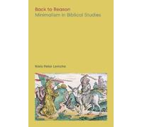 Back to Reason: Minimalism in Biblical Studies