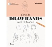 Niels Roman Learn To Draw Hands with 50 Models (Tascabile)