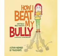 Niels Van Hove How I Beat My Bully (Copertina rigida) Positive Mindset