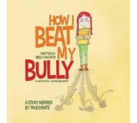 Niels Van Hove Juliane Engelhardt How I Beat My Bully (Tascabile)