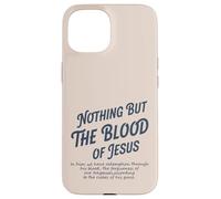 Nient'altro che il sangue di Gesù in Lui abbiamo redenzione Custodia per iPhone 15