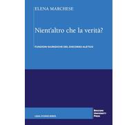 Nient'altro che la verità? Funzioni giuridiche del discorso aletico