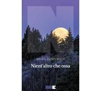 Nient'altro che ossa