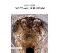 Niente amici al tramonto