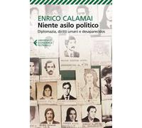 Niente asilo politico. Diplomazia, diritti umani e desaparecidos