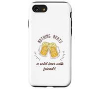 Niente batte una birra fredda con gli amici! Divertente regalo di birra Custodia per iPhone SE (2020) / 7 / 8