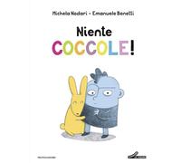 Niente coccole! Ediz. a colori