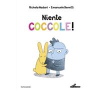 Niente coccole Ediz. a colori - Nodari Michela