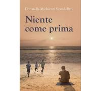 Niente come prima di Donatella Michienzi Scandellari, 2023, Youcanprint