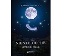 Niente di che. Storie di anime