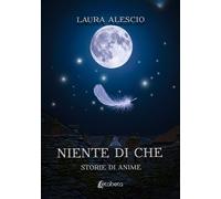 Niente di che. Storie di anime - [EBS Print]