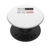Niente di ciò che affronto oggi è troppo per il mio Dio PopSockets PopGrip Adesivo