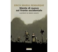 Niente di nuovo sul fronte occidentale. Ediz. illustrata - Remarque Erich Maria