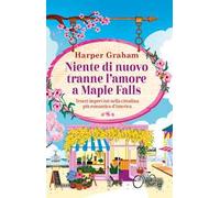 Niente di nuovo tranne l'amore a Maple Falls