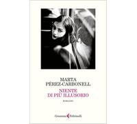 Niente di più illusorio [Paperback] [May 06, 2025] Pérez-Carbonell, Marta and Ma