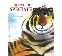 Niente di speciale. Ediz. illustrata