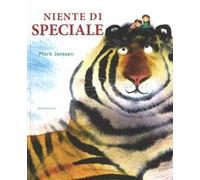 Niente di speciale. Ediz. illustrata