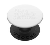 Niente Di Tutto Questo È Normale. Maglietta Per Uomo E PopSockets PopGrip Adesivo