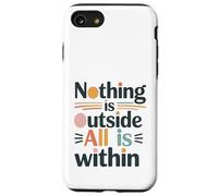 Niente è fuori, tutto è dentro di te. Custodia per iPhone SE (2020) / 7/8