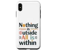 Niente è fuori, tutto è dentro di te. Custodia per iPhone XS Max