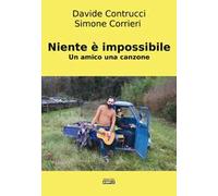 Niente è impossibile. Un amico una canzone
