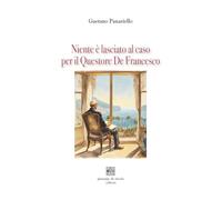 Niente è lasciato al caso per il Questore De Francesco