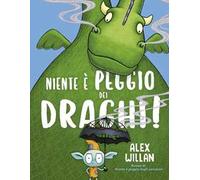 Niente è peggio dei draghi! Ediz. a colori