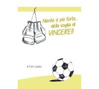 Niente è più forte della voglia di vincere!!