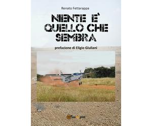 Niente è quello che sembra di Renato Fettarappa, 2019, Youcanprint