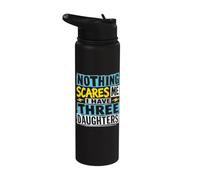 Niente mi spaventa, ho tre figlie per oscuri Stainless Steel Insulated Water Bottle