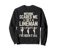 Niente Mi spaventa, Sono Un Lineman, Ho Visto Tutto Lineman Felpa
