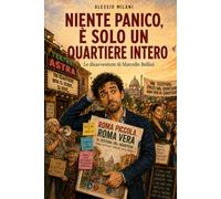 Niente panico, c'è un quartiere intero: Le disavventure di Marcello Bellini