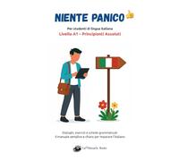 Niente Panico: Per studenti di lingua italiana - Livello A1 Principianti Assoluti
