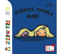 Niente paura Bubi. Ediz. a colori