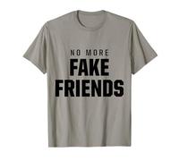 Niente più frasi divertenti di amici falsi Maglietta