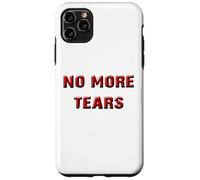 Niente più lacrime Custodia per iPhone 11 Pro Max