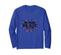 Niente più Mr Nice Guy Dichiarazione audace per Persone assertive Maglia a Manica, Unisex per Adulti, Blu Reale, L