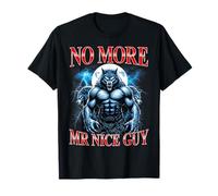 Niente più Mr Nice Guy Funny Alpha Wolf Meme Unhinged Brainrot Maglietta
