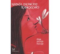 Niente principe ranocchio - Arévalo Melville Elena