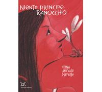 Niente principe ranocchio - Arévalo Melville Elena