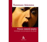 Niente resterà intatto. Introduzione non-convenzionale alla filosofia