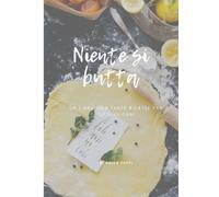 Niente si butta: 30 ricette antispreco per tutta la famiglia