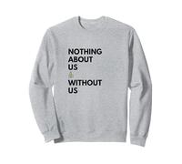 Niente su di Noi Senza di Noi Felpa