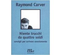 Niente trucchi da quattro soldi. Consigli per scrivere onestamente