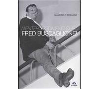 Nientepopodimeno che... Fred Buscaglione!